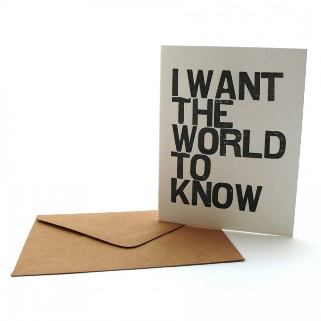 I Want The World To Know Greeting Card